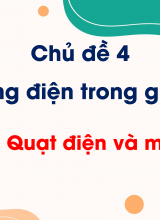 Chủ đề 4 - Bài 14 Quạt điện và máy giặt